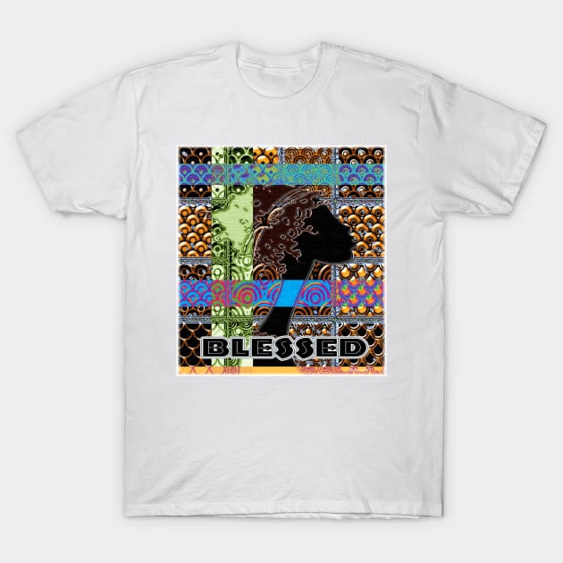 Blessed T-Shirt by Afrocentric-Redman4u2